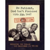 Be Patient, God Isn't Finished with Me Yet!: Teen Edition by Vicki J. Kuyper 